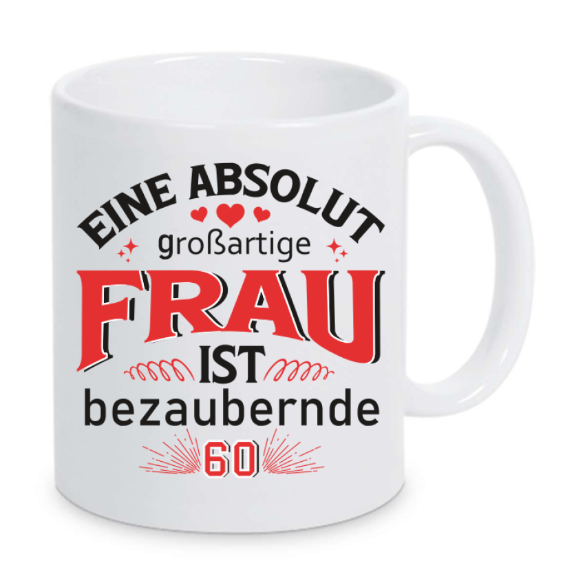 Tasse Eine absulut großartige Frau ist 60